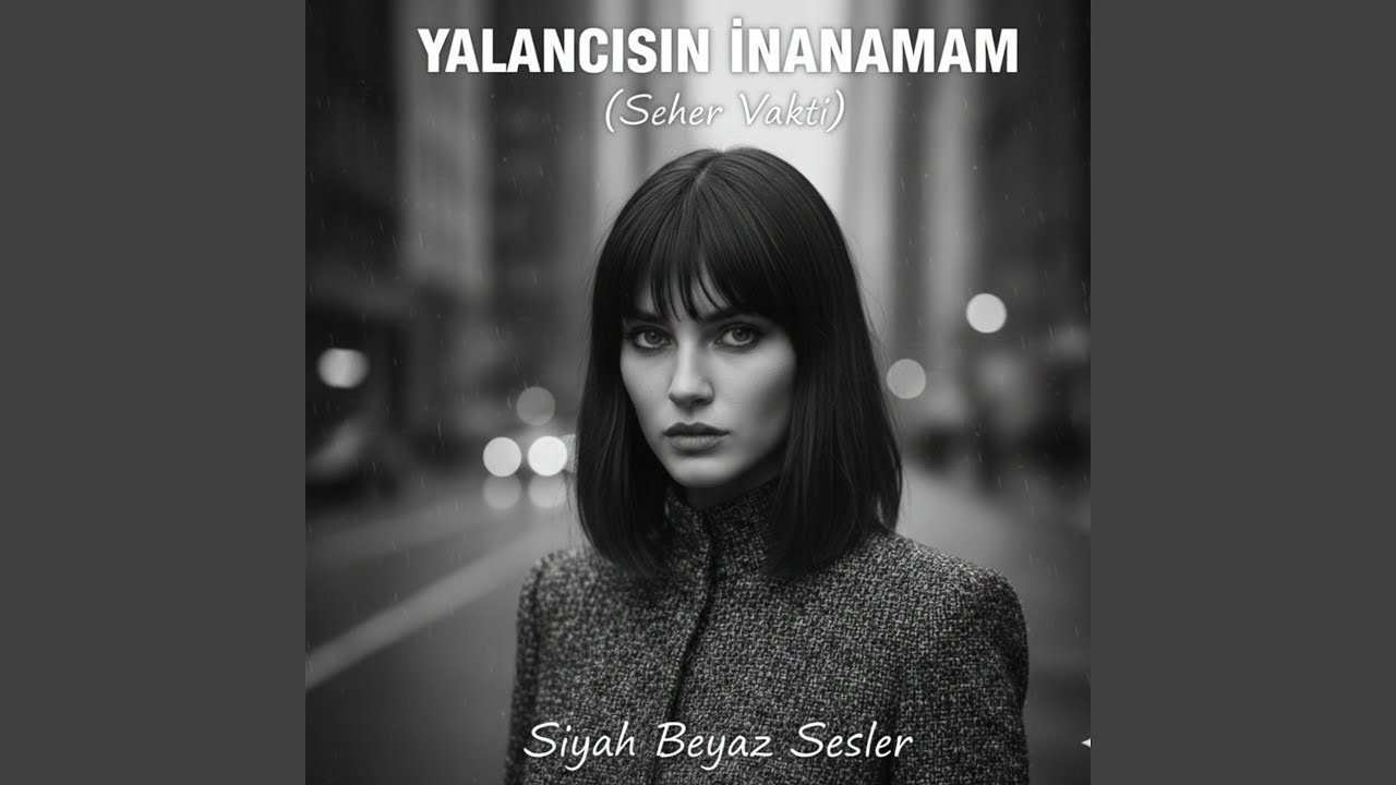 Yalancısın İnanamam (Seher Vakti)