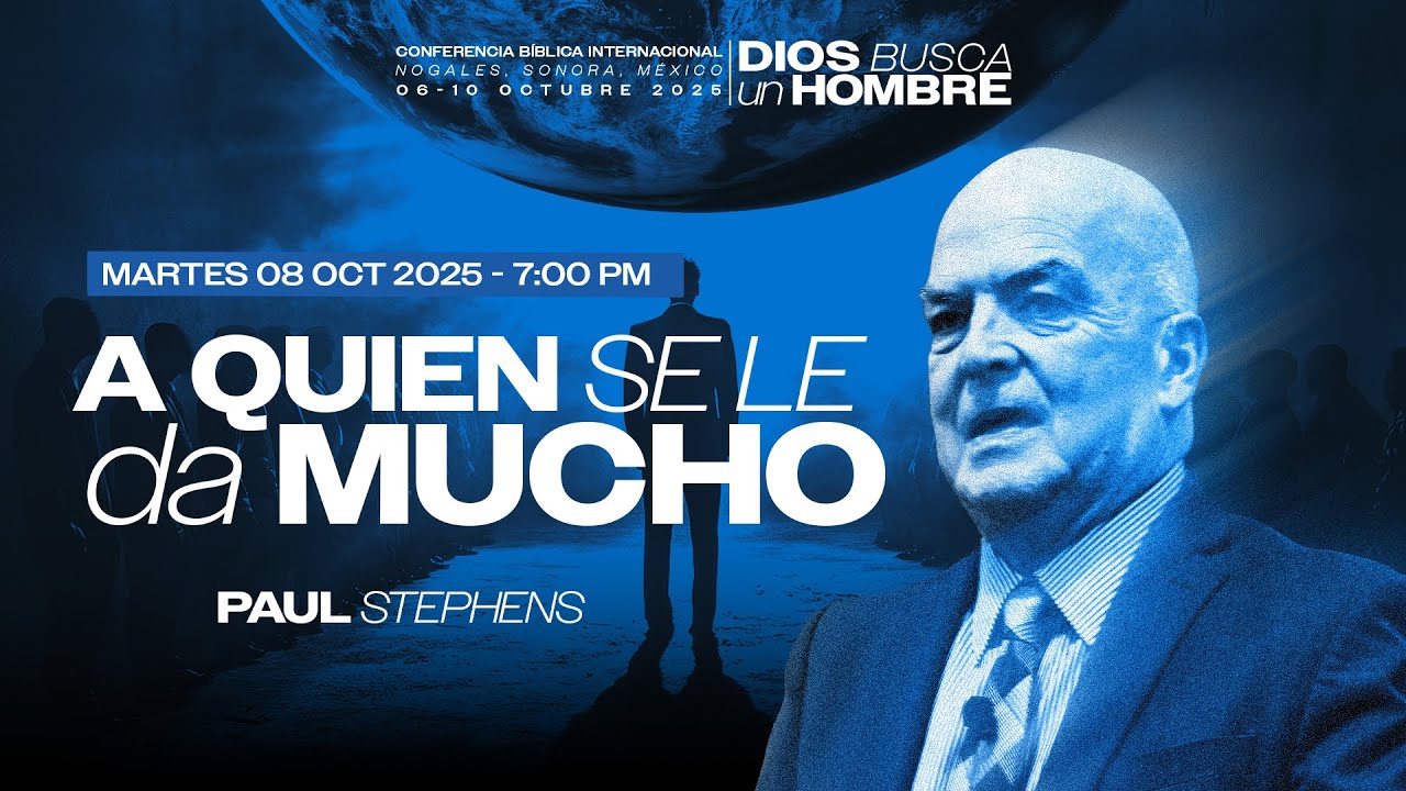 A quien se le da mucho - Pastor Paul Stephens - La Casa Del Alfarero