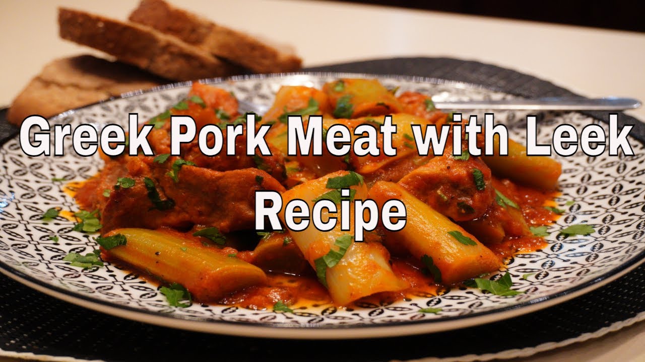 Greek Pork Meat with Leek Recipe