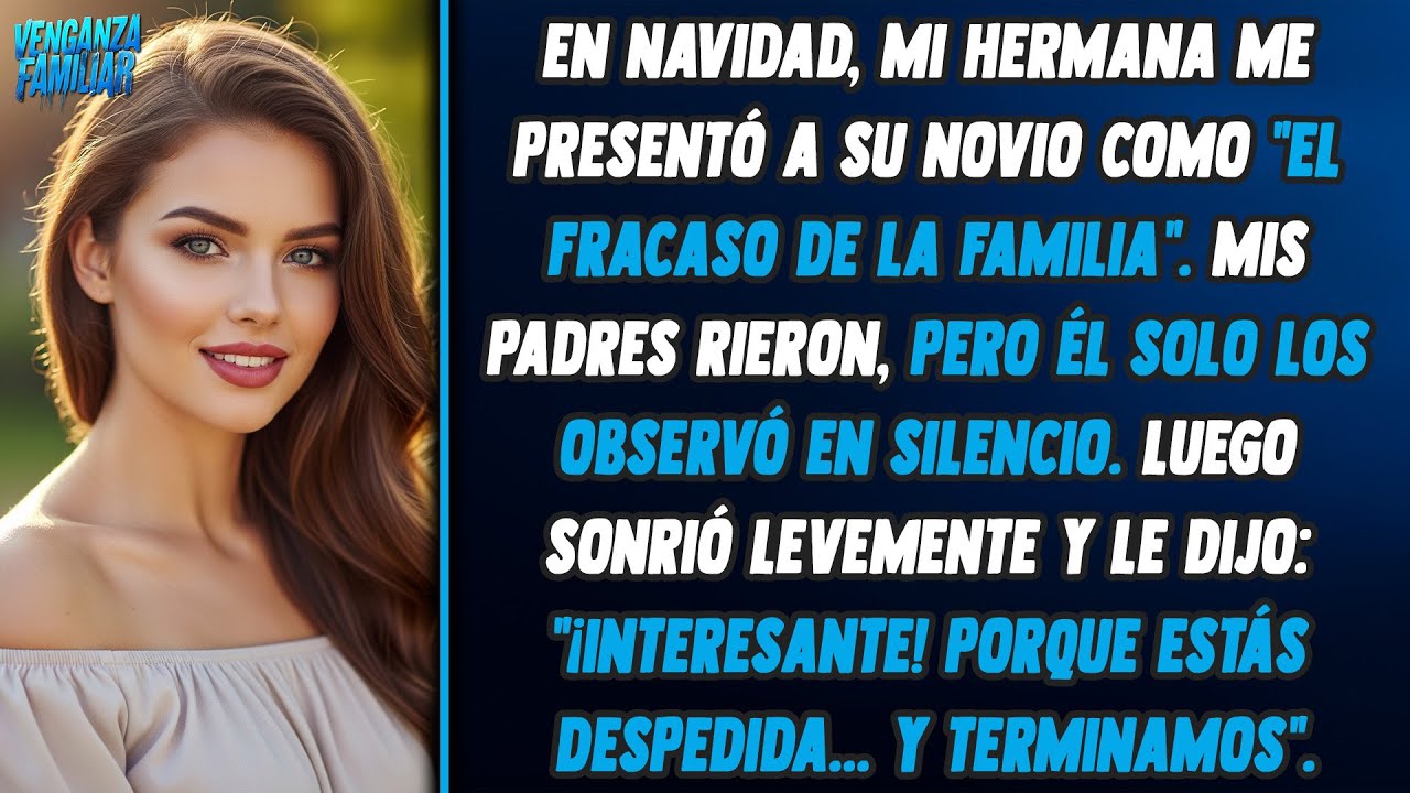 En la cena de Navidad, mi hermana me humilló ante su novio CEO, pero él la despidió.