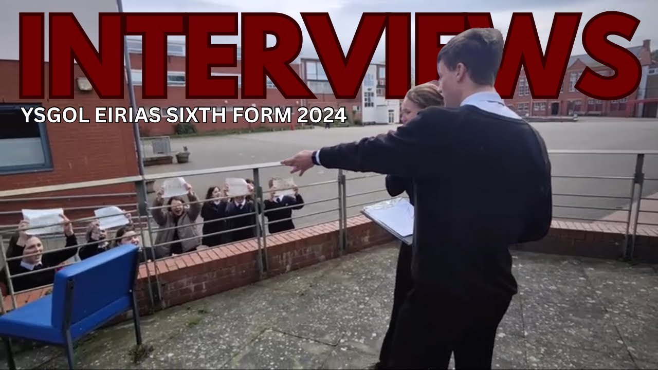 Ysgol Eirias Sixth Form 2024 - Interviews
