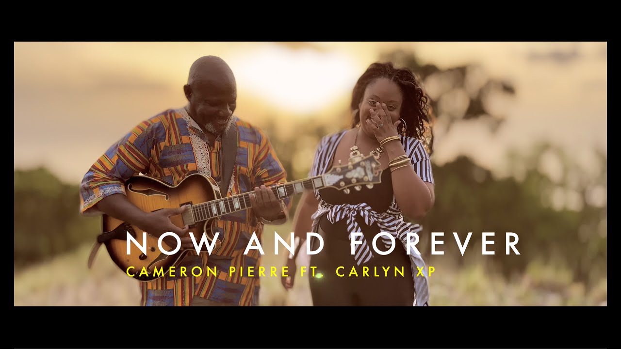 Now and Forever | Cameron Pierre ft. Carlyn XP | Creole Jazz