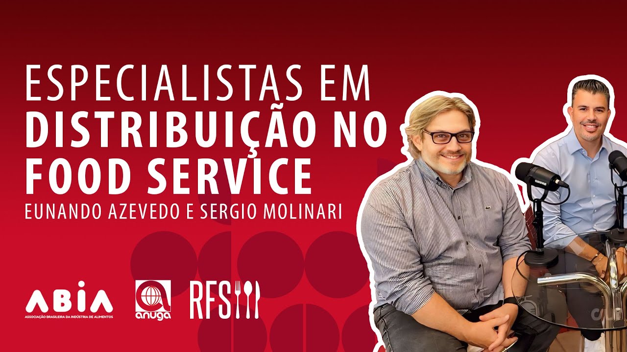 ESPECIALISTAS EM DISTRIBUI&Ccedil;&Atilde;O NO FOOD SERVICE | Eunando Azevedo e Sergio Molinari no Rede Food Cast