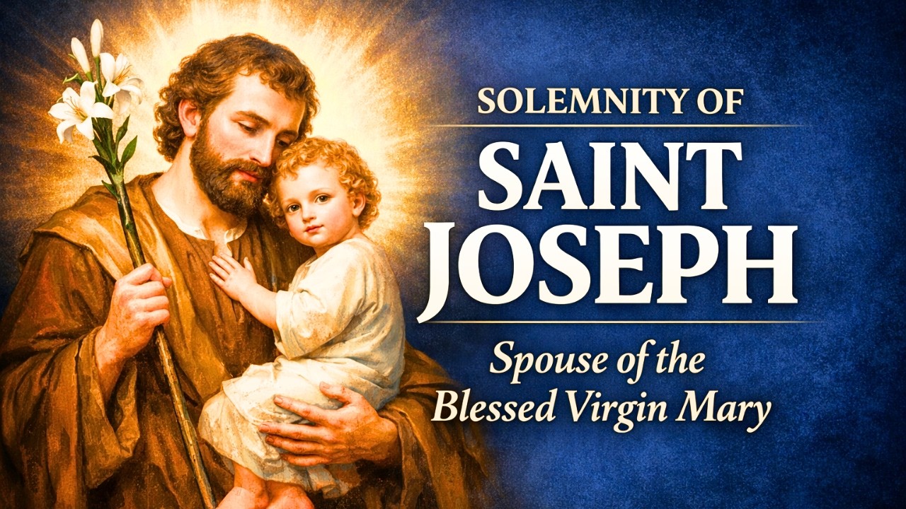 Feast of Saint Joseph, Spouse of the Blessed Virgin Mary  - 19th March 2026 7:00 AM