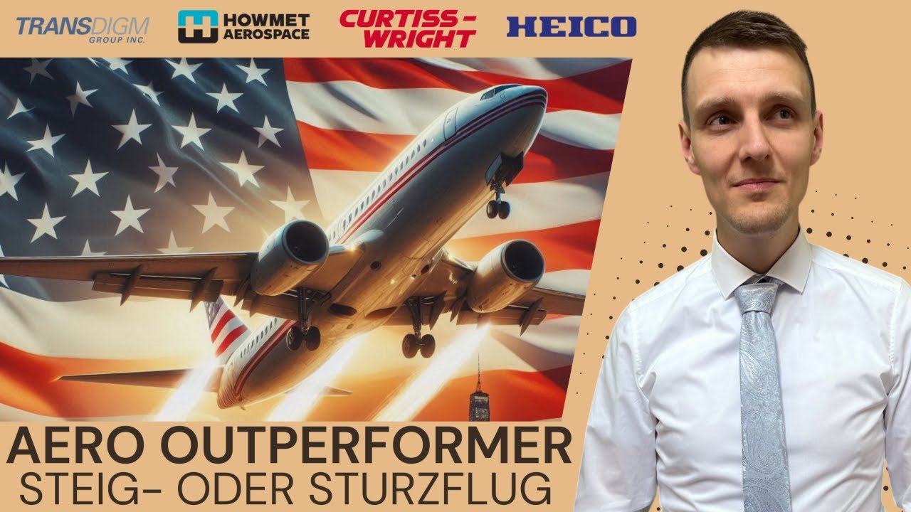 Luft- und Raumfahrt mit Zukunft? Part 2: Curtiss-Wright, Howmet Aerospace, Heico, TransDigm Analyse