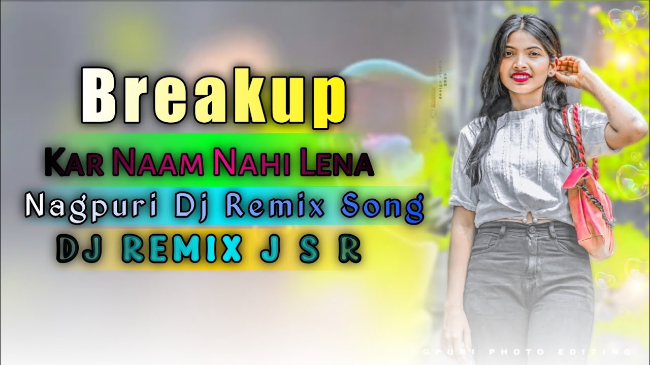 Breakup Kar Naam Nahi Lena !! Nagpuri Dj Remix Song 2025 !! New Dj Nagpuri Dj Song !! Dj Remix J S R