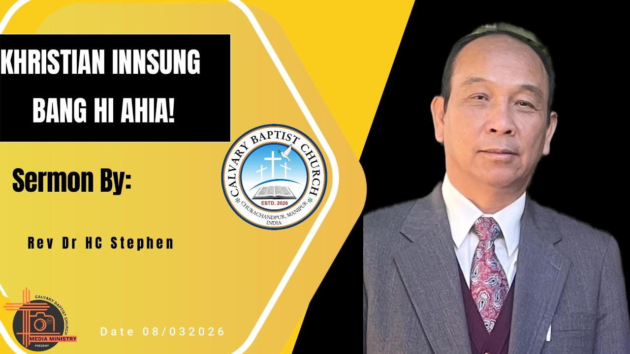 Khristian Innsung Bang Hi  Ahia!    ||  (Sermon By) Rev Dr HC Stephen