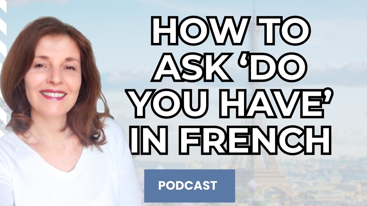 How to ask 'Do You Have...' in French?