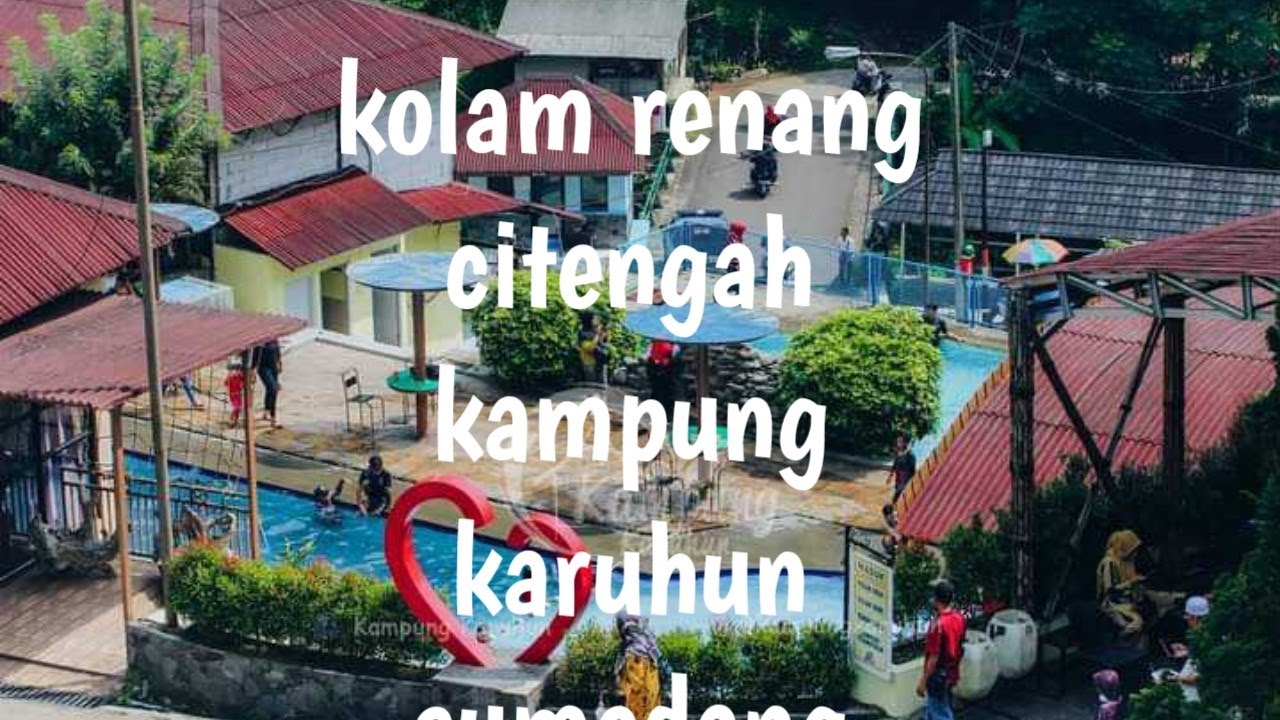 KAMPUNG KARUHUN||kolam renang citengah