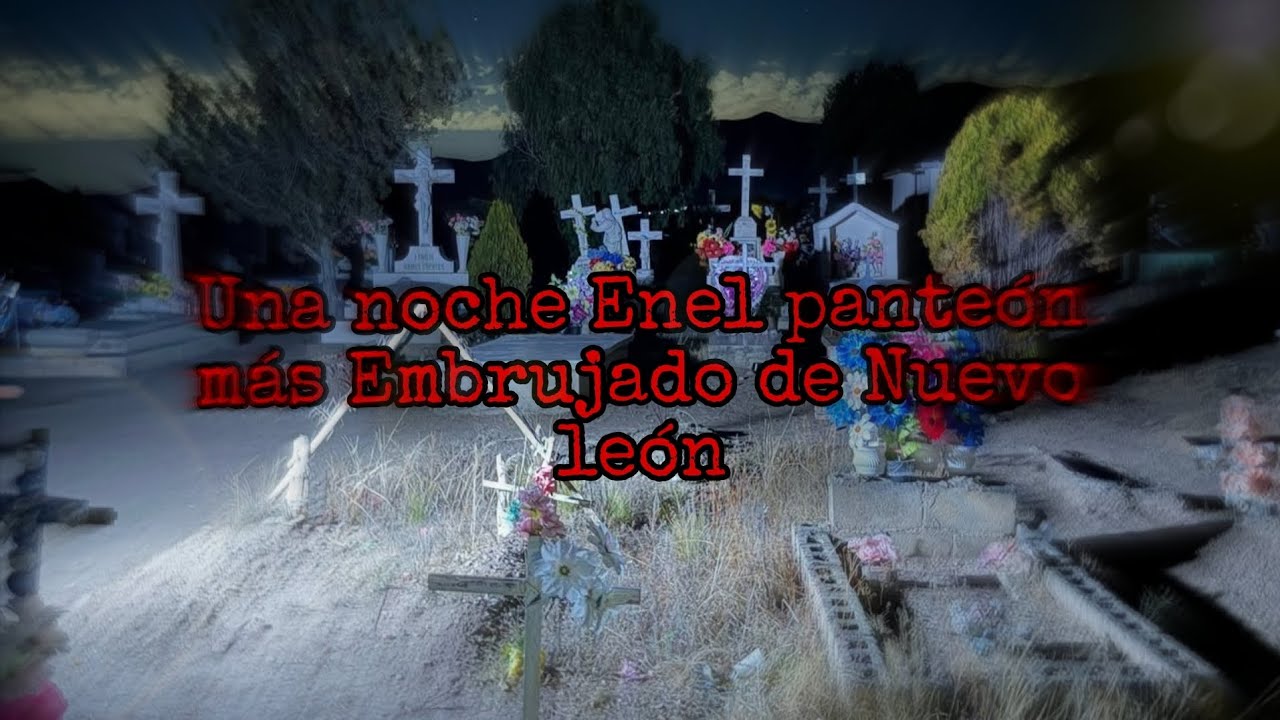 El Cementerio más Embrujado de Monterrey #Nocheenelpanteon #paranormal #urbex 