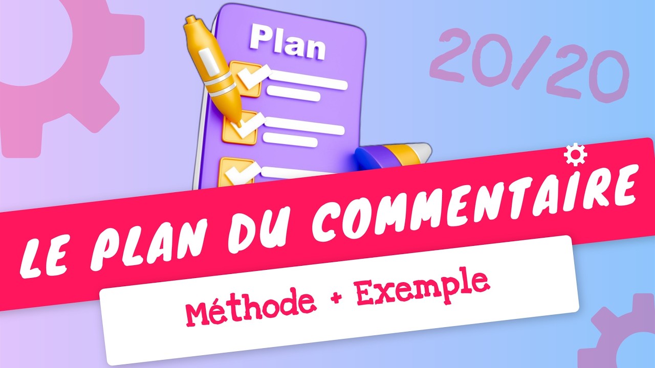 Le PLAN du COMMENTAIRE de texte au BAC fran&ccedil;ais - La M&Eacute;THODE pour avoir 20/20 ! (1/4)