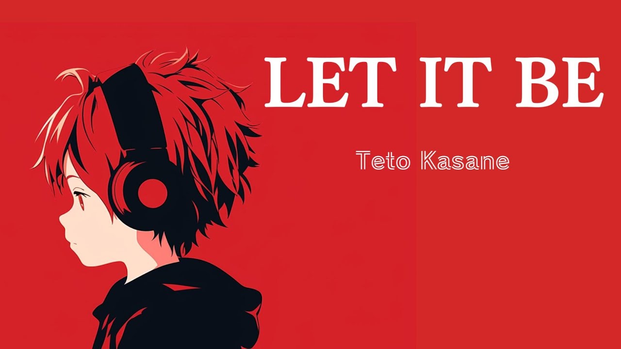 【cover】 LET IT BE / The Beatles covered by 重音テト