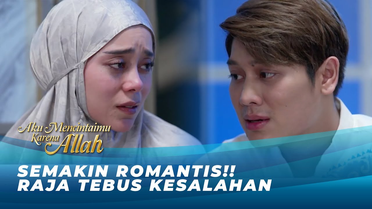 RAJA & ARSY KEMBALI MESRA SETELAH SEMUA YANG TERJADI!! | AKU MENCINTAIMU KARENA ALLAH EPS 35