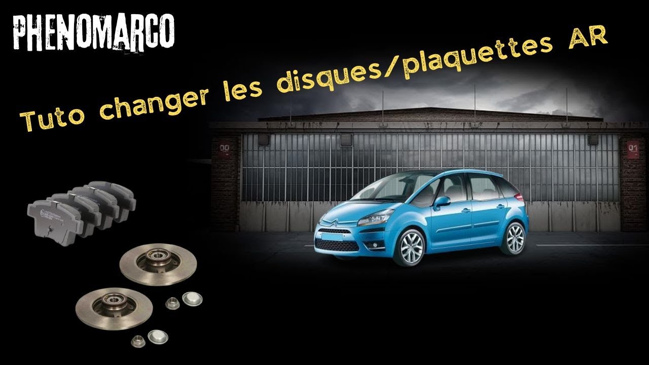 COMMENT CHANGER LES FREINS ARRIÈRE SUR C4 PICASSO