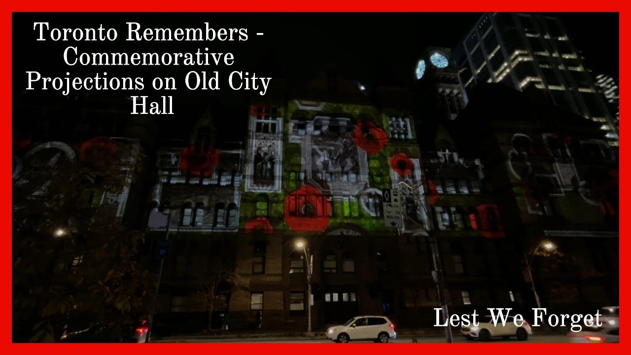 Lest We Forget.  Toronto Remembers - Commemorative Projection on Old City Hall
