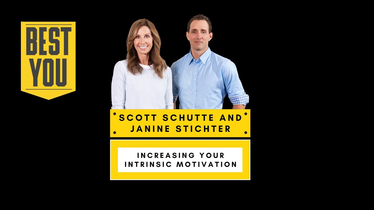 Scott Schutte and Janine Stichter - Increasing Your Intrinsic Motivation