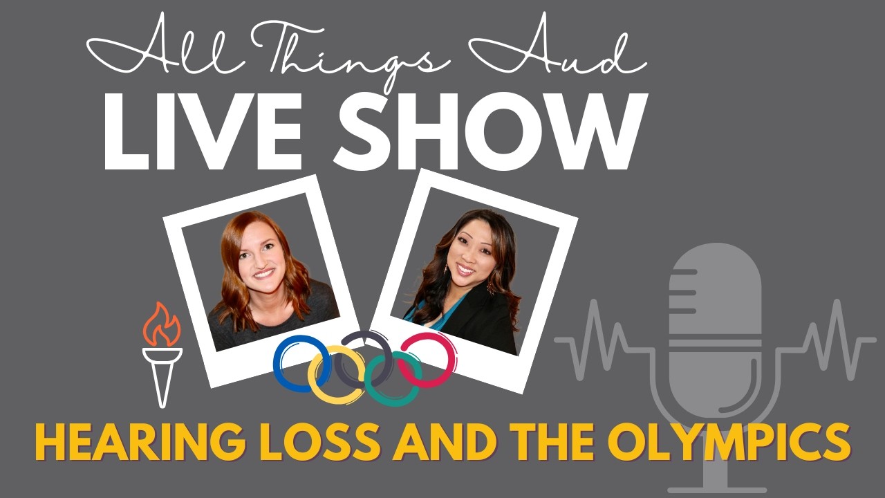 All Things AuD - FEBRUARY EDITION: Hearing Loss and the Olympics