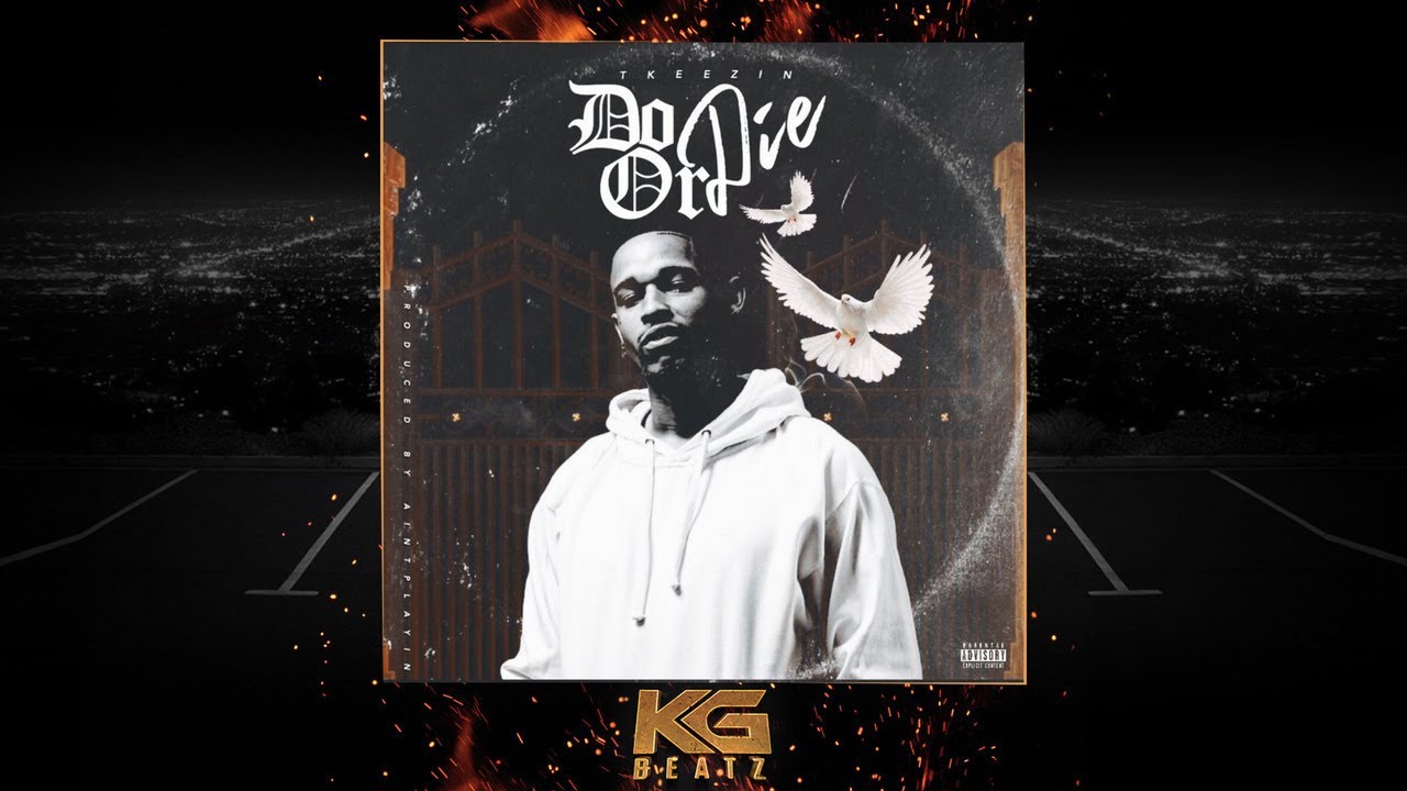 Tkeezin - Do or Die [New 2020]