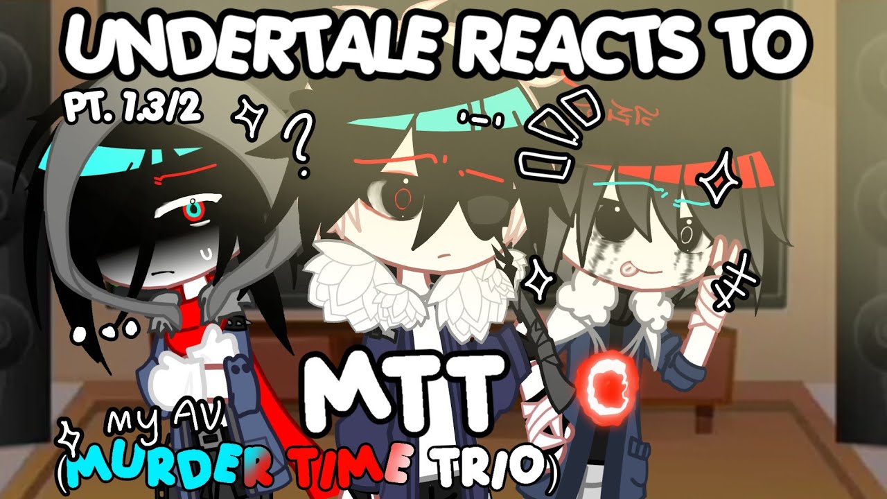 Undertale reacts to MTT || ! MY AU/NOT CANON ! || By Fishyfish ||