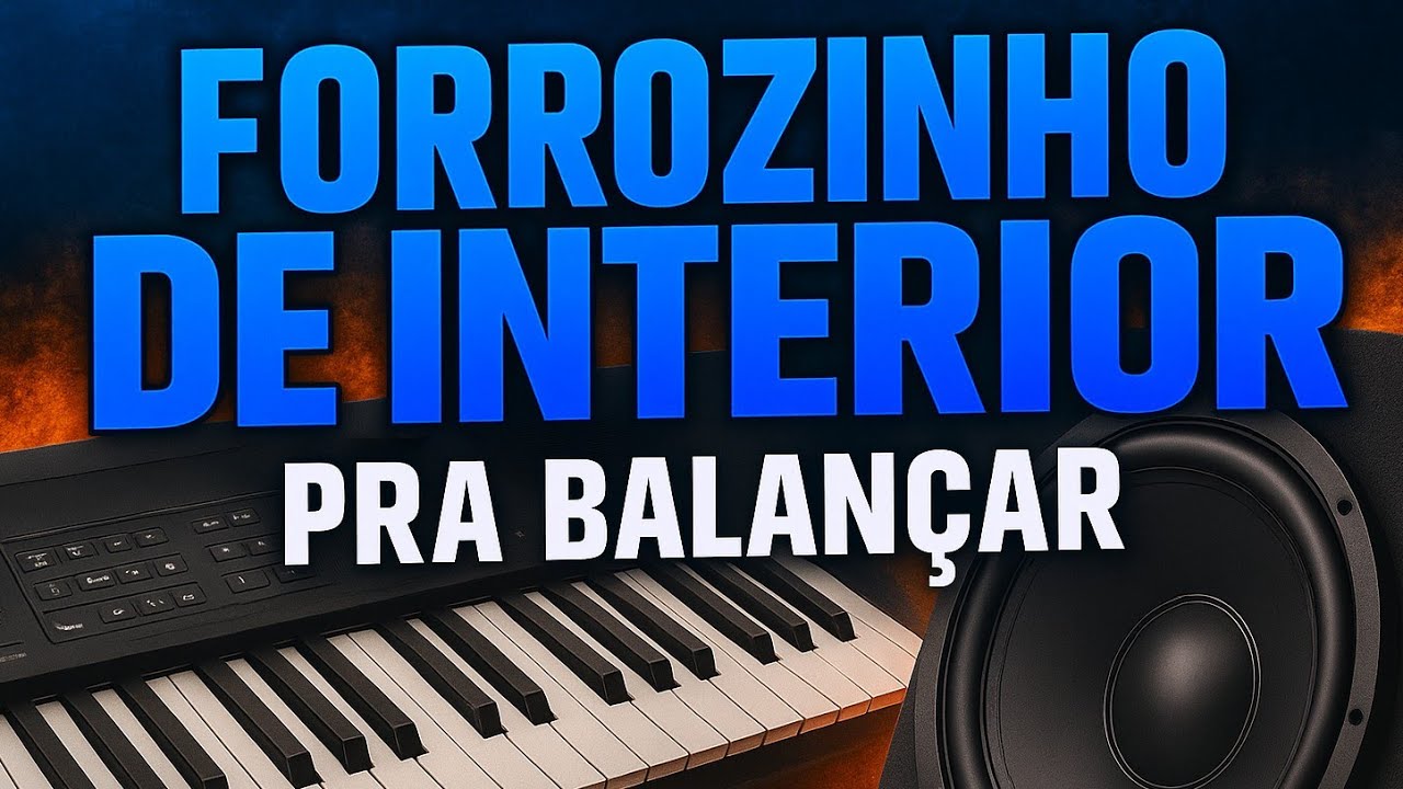 FORROZINHO DE INTERIOR ARROXADO PRA FAZER O PAREDÃO TREMER