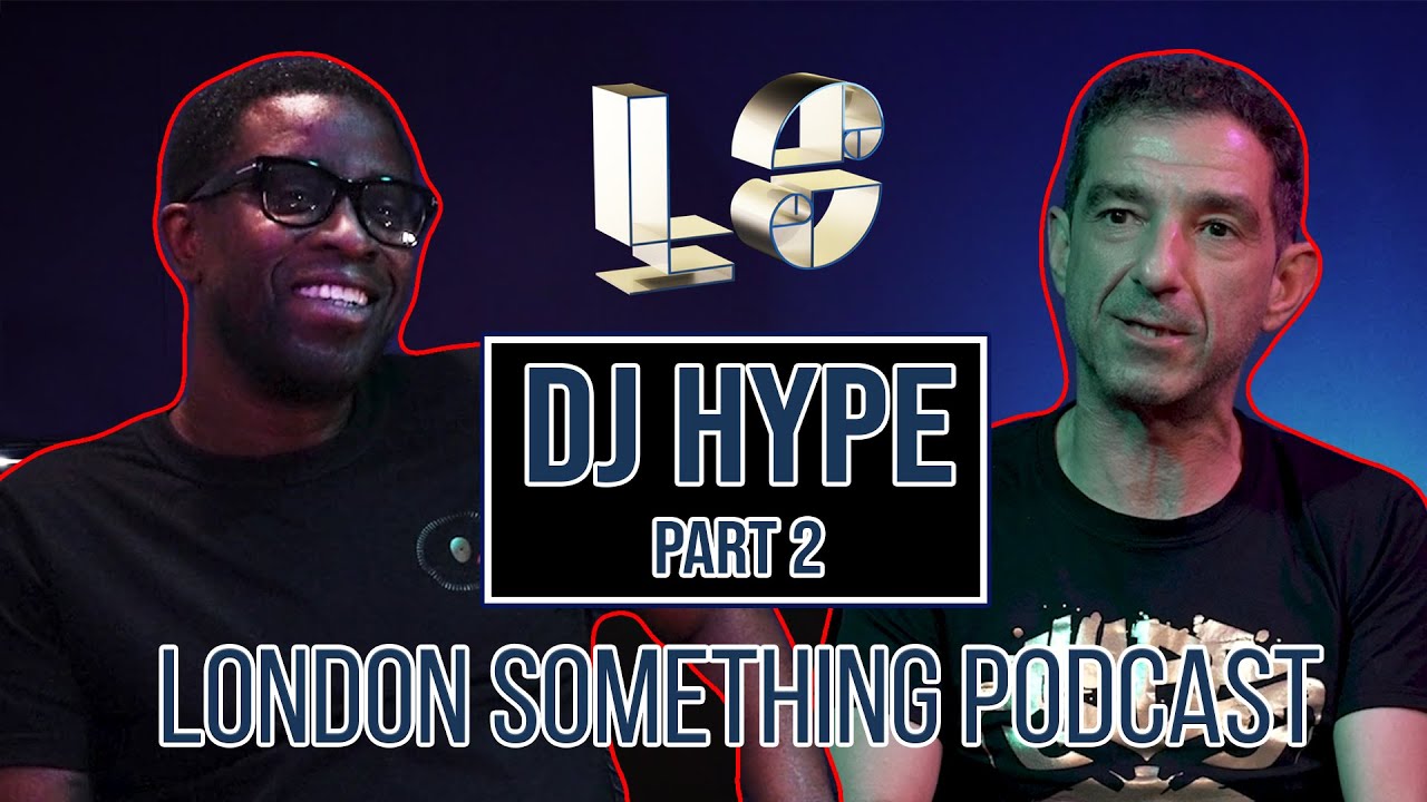 DJ HYPE  with DJ RON - PART 2  |  London Something Podcast