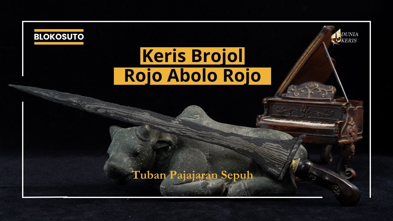 Keris Lurus Rojo Abolo Rojo Tuban Padjajaran | Blokosuto Eps 78