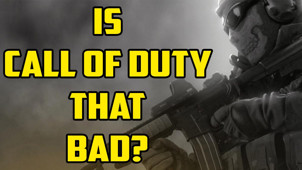 Is Call of Duty THAT Bad?