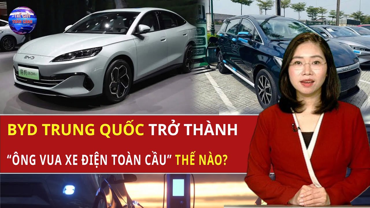 Tin tức thế giới 22/1: CÚ BỨT TỐC ĐIÊN RỒ! BYD làm gì trong 10 năm để 