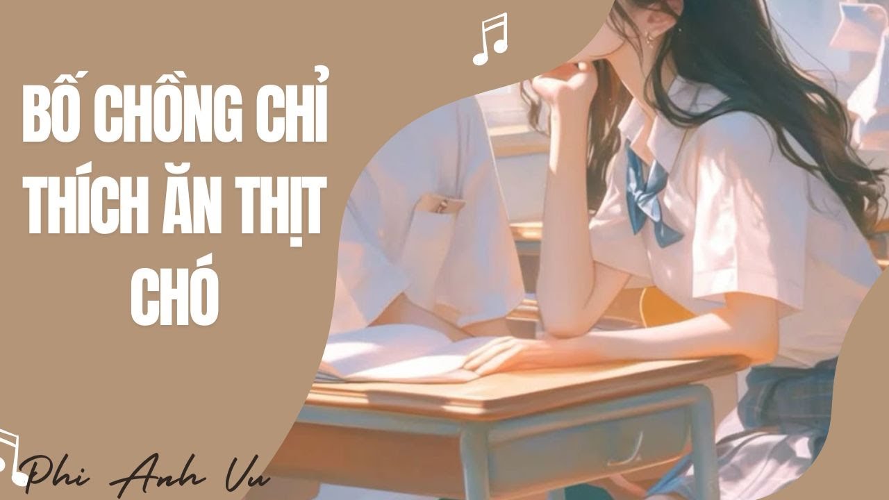[Truyện Audio] Bố Chồng Chỉ Thích Ăn Thịt Chó | Phi Anh Vũ