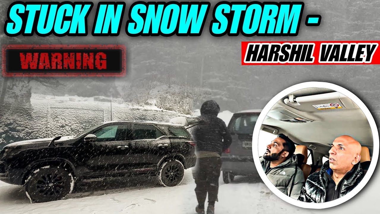 Stuck in a Snow Storm- Harshil Valley @ExploreTheUnseen2 