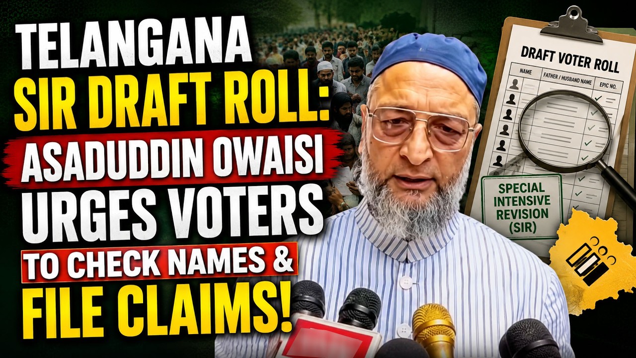 Telangana SIR Draft Roll: Asaduddin Owaisi Urges Voters to Check Names & File Claims