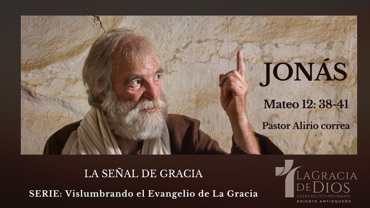 5. La Señal de Gracia/ Mateo 12:38-41  / Pastor Alirio Correa