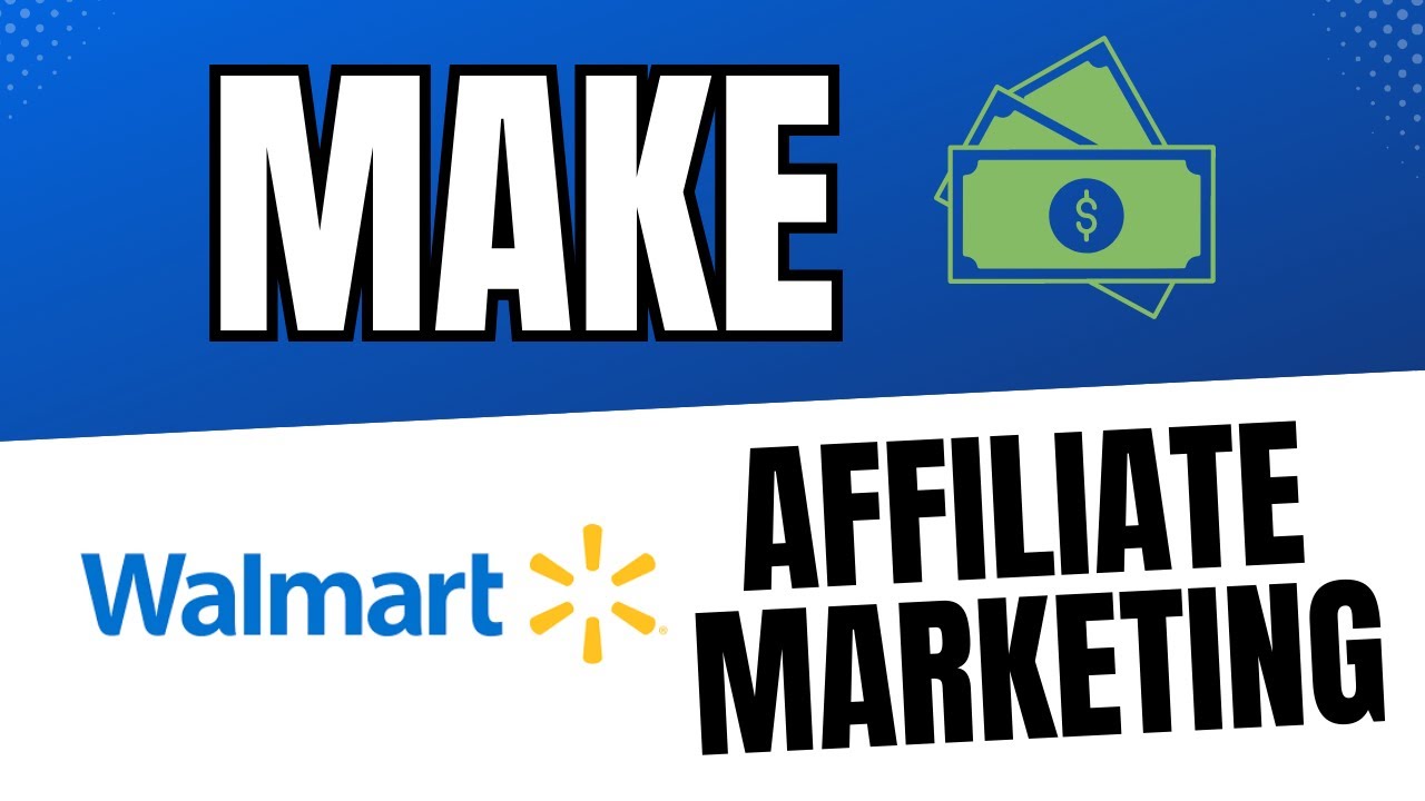 Making Money with the Walmart Affiliate Program