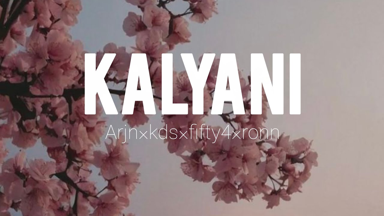 KALYANI song ( lyrics with song ) | arjn×kds×fifty4×ronn | Tulips_Creation | song | lyrics 