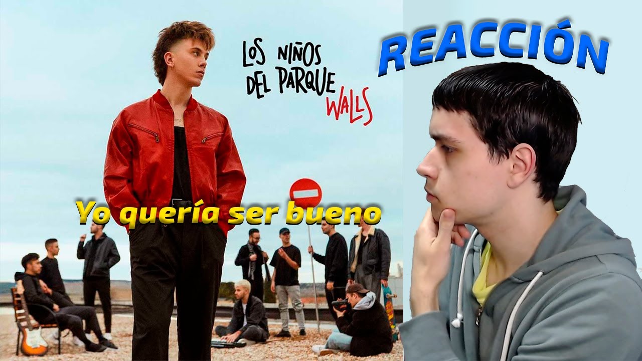LNDP Yo quería ser bueno REACCIÓN LOS NIÑOS DEL PARQUE WALLS