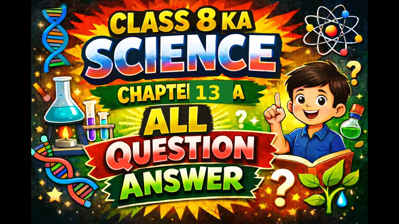 CLASS 8 KA SCIENCE CHAPTER 13 KA ALL QUESTION ANSWER