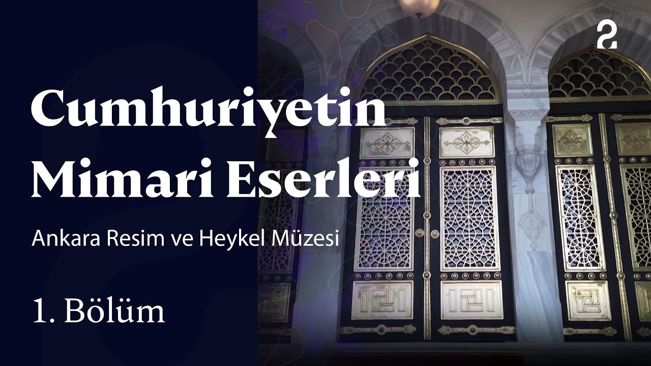 Ankara Resim ve Heykel Müzesi | Cumhuriyetin Mimari Eserleri | 1. Bölüm @trt2