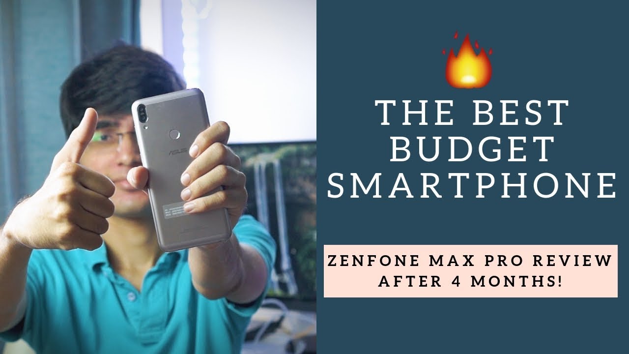 Asus Zenfone Max Pro Review After 4 Months! GREAT AFTER UPDATES | Better than Redmi Note 5 Pro