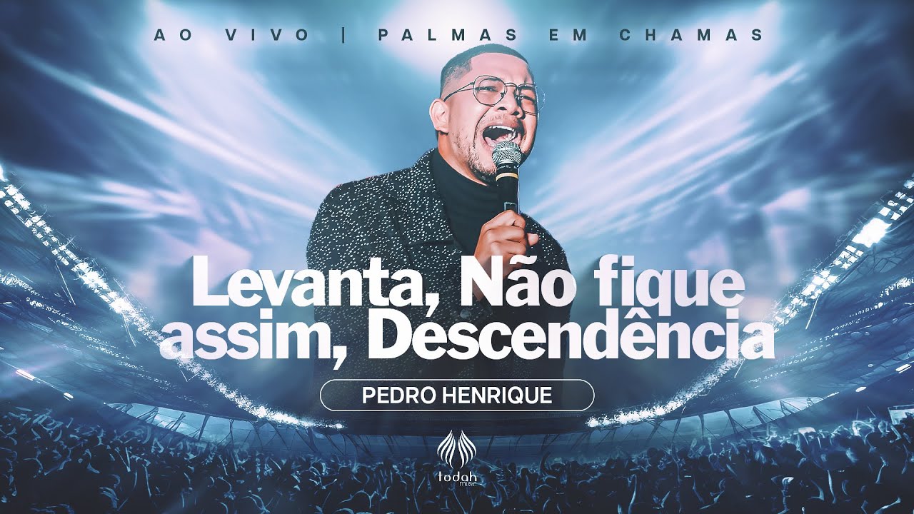 Pedro Henrique | Medley: Levanta / N&atilde;o Fique Assim / Descend&ecirc;ncia [Palmas em Chamas]