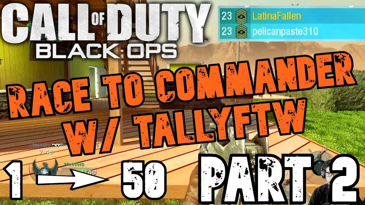 BLACK OPS 1 RACE TO COMMANDER w/ TallyFTW (PART 2)