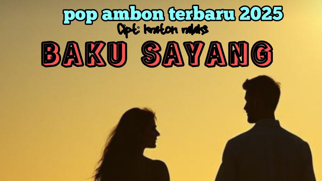 LAGU AMBON POP AMBON|| BAKU SAYANG ||OFFICIAL 2025