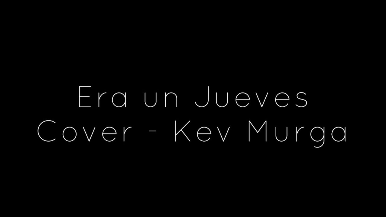 Era un Jueves - Dei Verbum (Cover Kev Murga)