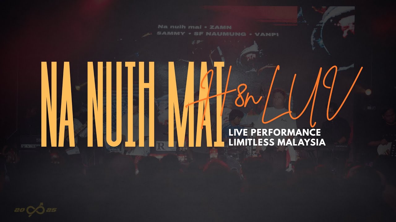 NA NUIH MAI || LIVE PERFORMANCE (LIMITLESS MALAYSIA)