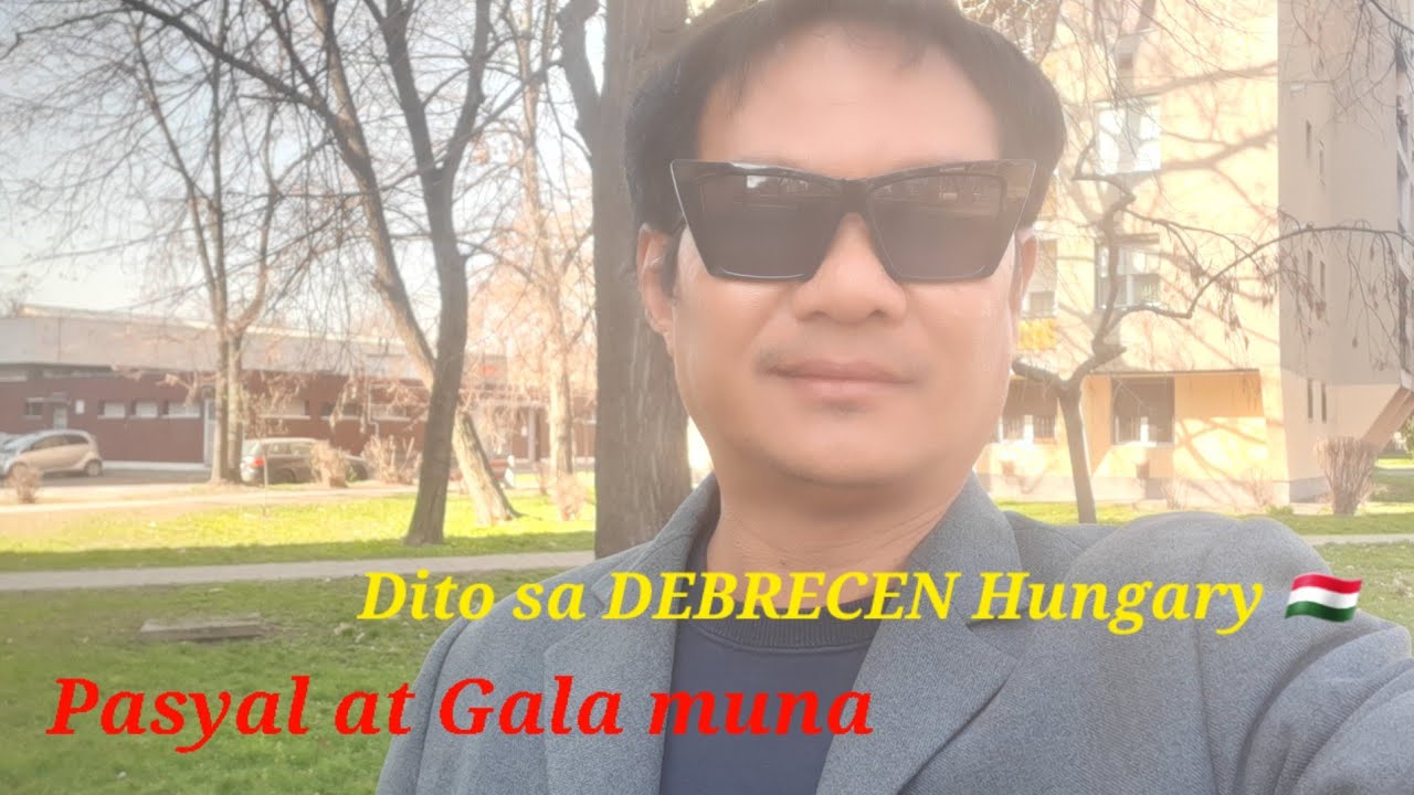PASYAL AT GALA MUNA DITO SA DEBRECEN HUNGARY PAG WALA PASOK LAKAD WALKING EXERCISE 
