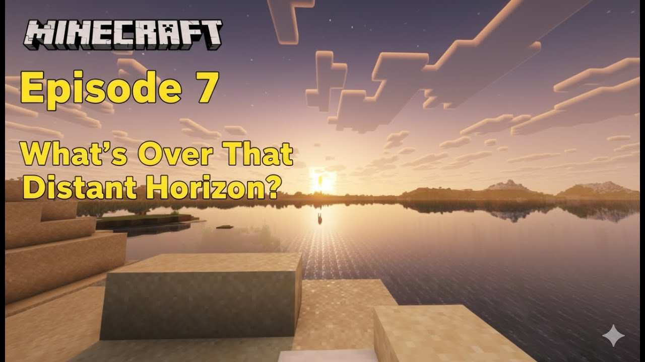 What's Over That Distant Horizon? | Minecraft Survival Let's Play | Episode 7