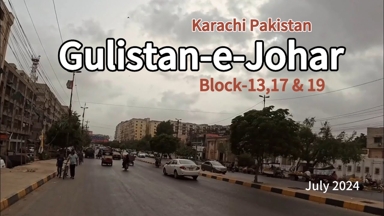 Gulistan-e-Johar Tour Around Block-13, 17 & 19 Karachi | A.J World
