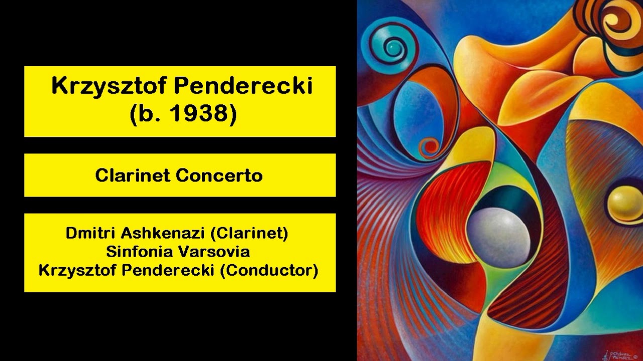 Krzysztof Penderecki (b. 1938) - Clarinet Concerto