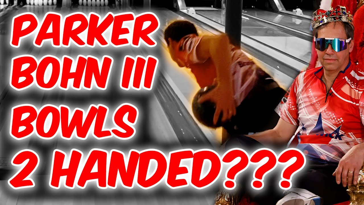 Parker Bohn III Bowls 2 HANDED??? PBA King of the Lanes