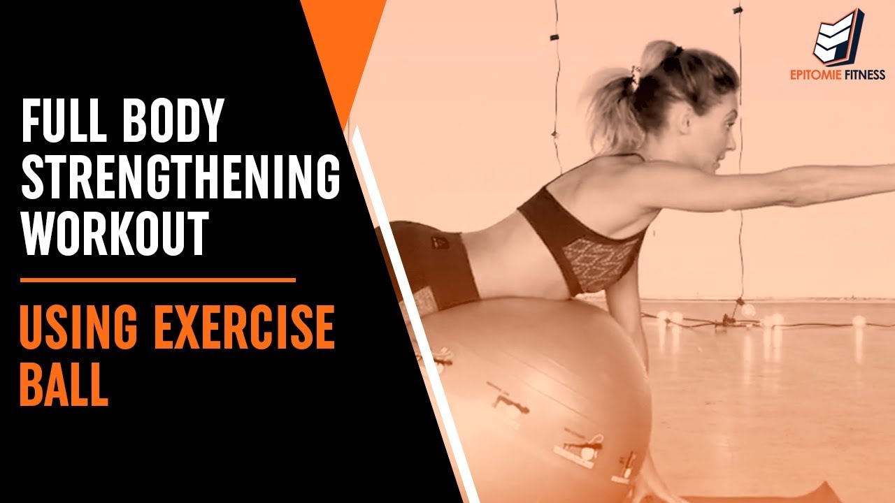 Full Body Strengthening Workout using Exercise Ball | with Ashton August