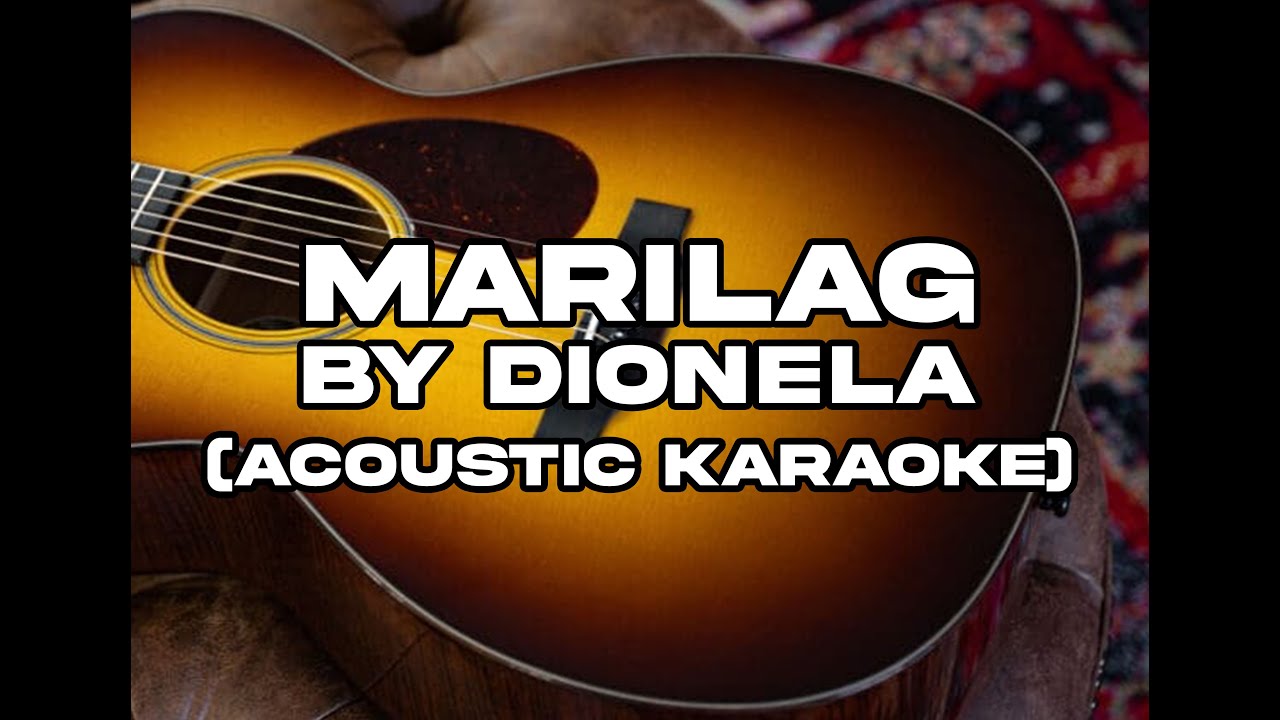 Marilag by Dionela (acoustic karaoke)